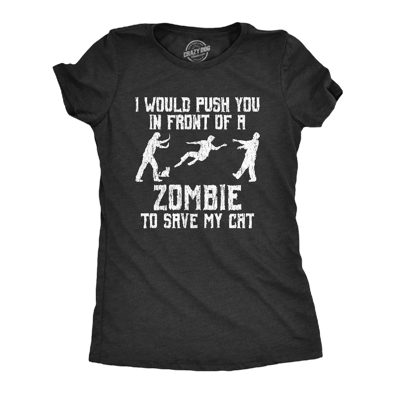 Crop Top Women T Shirt to Pair with High - Waisted BottomsI Would Push You In Front Of A Zombie To Save My Cat Women's T Shirt Crop Top Women T Shirt to Pair with High - Waisted BottomsI Would Push You In Front Of A Zombie To Save My Cat Women's T Shirt