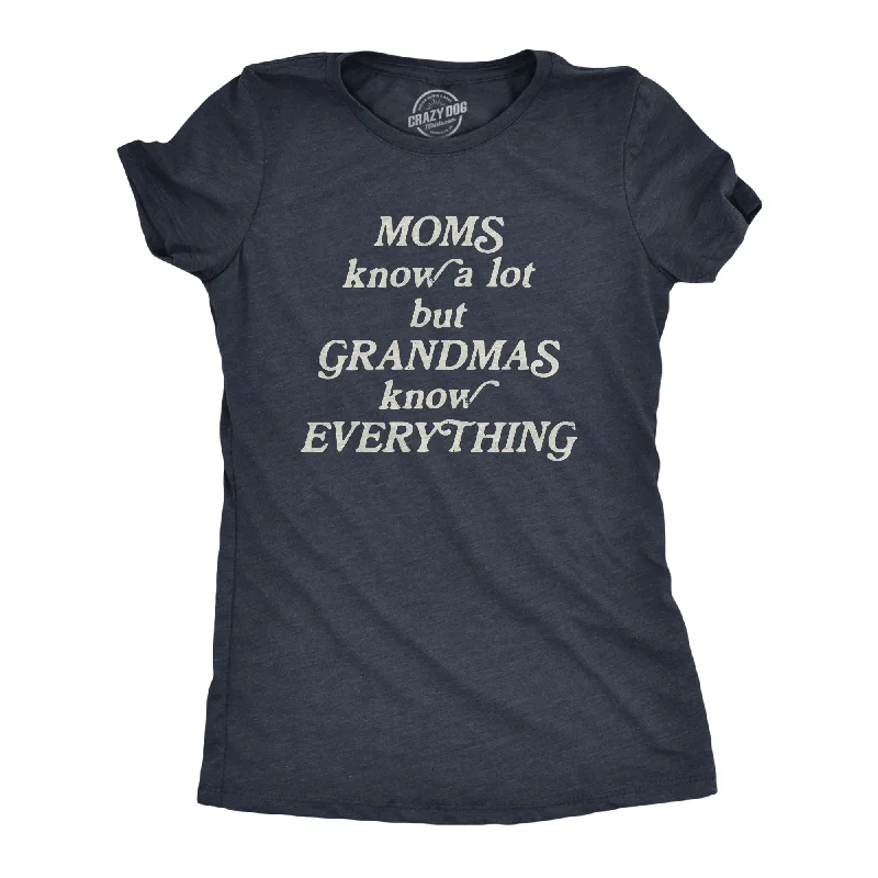 Pocketed Women T Shirt for Added FunctionalityMoms Know A Lot But Grandmas Know Everything Women's T Shirt Pocketed Women T Shirt for Added FunctionalityMoms Know A Lot But Grandmas Know Everything Women's T Shirt