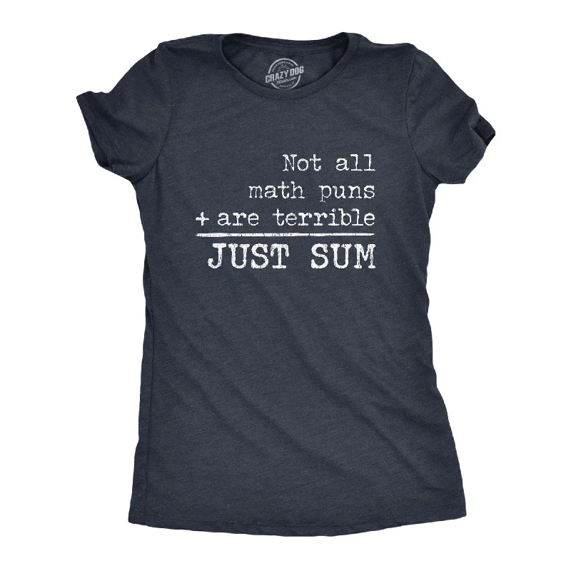 Sheer Women T Shirt for a Stylish and Alluring LookNot All Math Puns Are Terrible Just Sum Women's T Shirt Sheer Women T Shirt for a Stylish and Alluring LookNot All Math Puns Are Terrible Just Sum Women's T Shirt