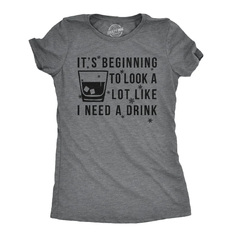 V - Neck Women T Shirt to Enhance the Necklinet's Beginning To Look A Lot Like I Need A Drink Women's T Shirt V - Neck Women T Shirt to Enhance the Necklinet's Beginning To Look A Lot Like I Need A Drink Women's T Shirt