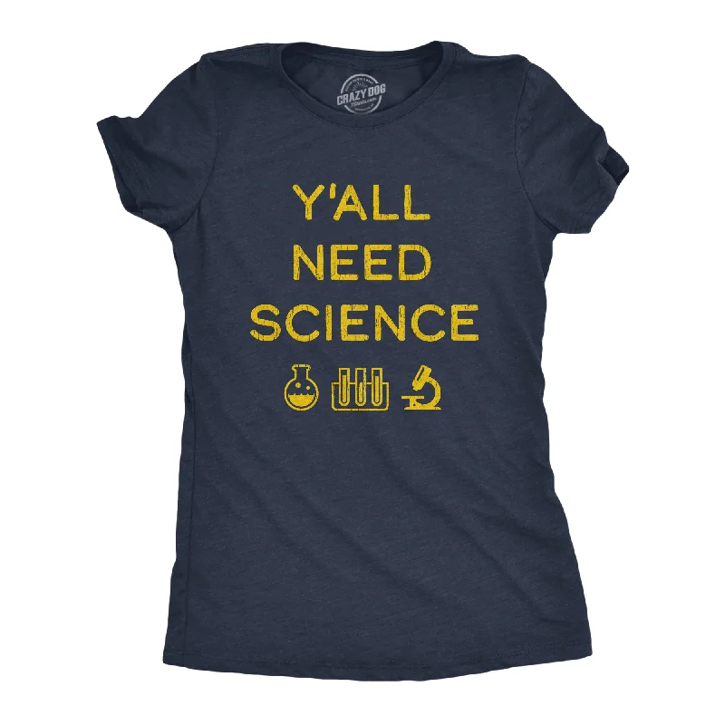 Sheer Women T Shirt for a Stylish and Alluring LookY'all Need Science Women's T Shirt Sheer Women T Shirt for a Stylish and Alluring LookY'all Need Science Women's T Shirt